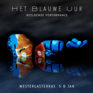 Het Blauwe Uur - Westergasterras 5-8 jan 2012